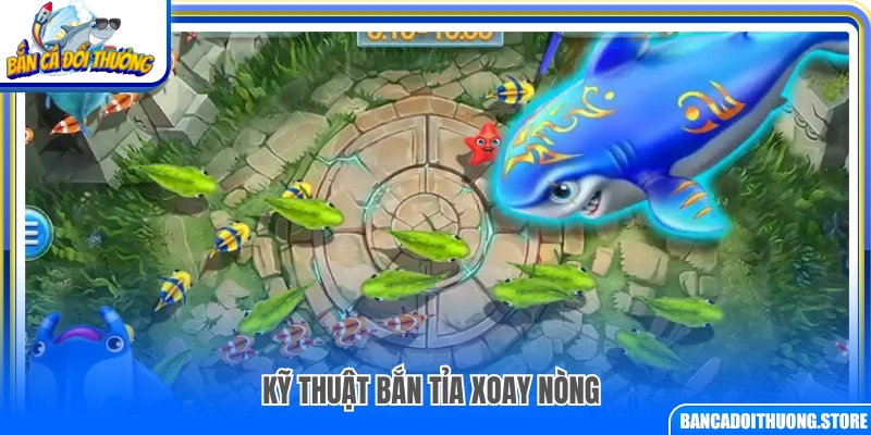 Bí kíp bắn cá bắn tỉa kết hợp xoay nòng