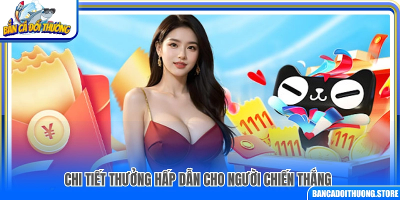 Các phần thưởng giá trị dành cho người chiến thắng 